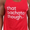 Mens Tank Top That Bachata Though Red 5067