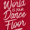 Womens Tanktop The World Is Your Dance Floor Floor Flat Red Front Closeup