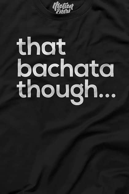 Mens T shirt FPO That Bachata Though Black Front Closeup